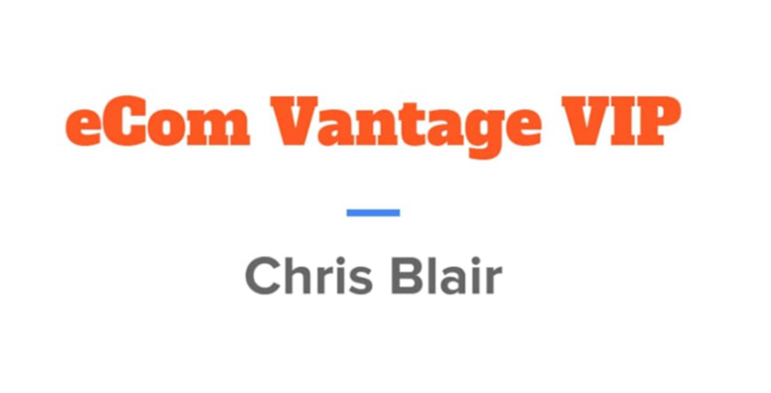 Screenshot_2018-11-13 JOIN NOW Chris Blair's eCom Vantage VIP