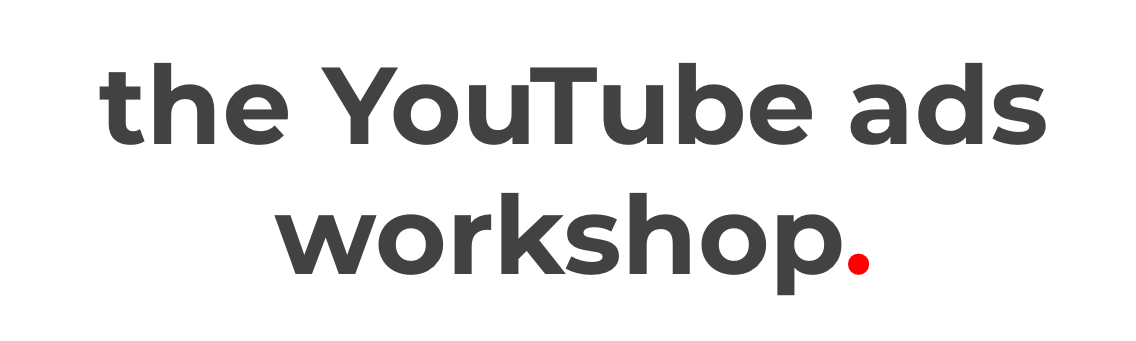 the youtube ads workshop